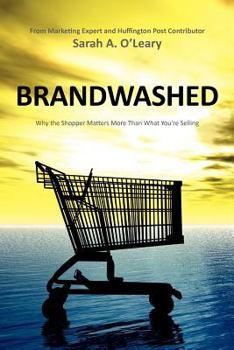 Paperback BrandWashed: Why the Shopper Matters More Than What You're Selling Book