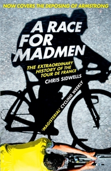 Paperback A Race for Madmen: A History of the Tour de France Book
