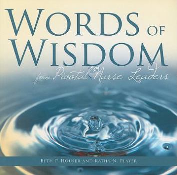 Paperback Words of Wisdom from Pivotal Nurse Leaders Book