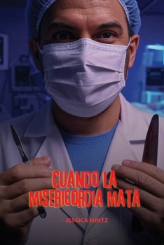 Cuando la misericordia mata (Spanish Edition)