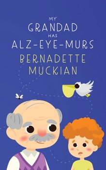 Paperback My Grandad Has Alz-Eye-Murs Book