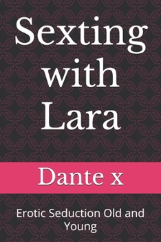 Paperback Sexting with Lara: Erotic Seduction Old and Young Book