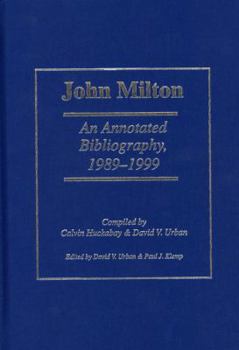 Hardcover John Milton: An Annotated Bibliography, 1989-1999 Book