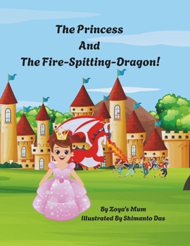 Paperback The Princess And The Fire-Spitting-Dragon! Book