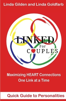 Paperback LINKED for Couples Quick Guide to Personalities: Maximizing Heart Connections One Link at a Time Book