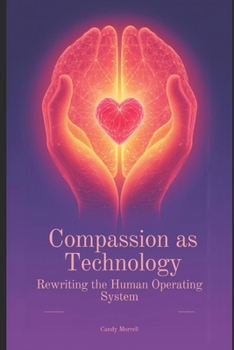 Paperback Compassion as Technology: Rewriting the Human Operating System Book