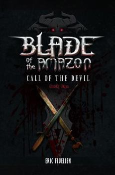 Paperback Blade of the Amazon: Call of the Devil Book