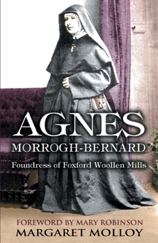 Agnes Morrogh-Bernard: Foundress of Foxford Woollen Mills