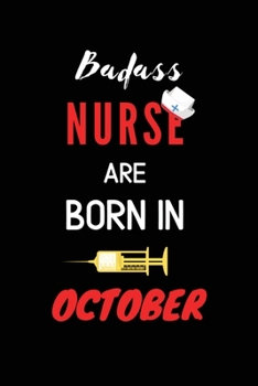 Paperback Badass Nurse are Born in October: Male Nurse Blank Lined Notebook Journal, Nurse Practitioner Gift, Male Nurse Graduation Gift, Doctors or Nurse Pract Book