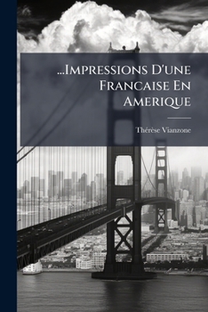Paperback ...Impressions D'une Francaise En Amerique: (Etats Unis Et Canada) [French] Book