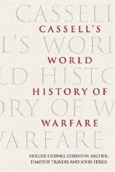 Hardcover Cassell's World History of Warfare: The Global History of Warfare from Ancient Times to the Present Day Book
