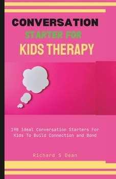 Paperback Conversation Starter For Kid s Therapy: 190 Ideal Conversation Starter For Kid To Build Connection and Bond Book