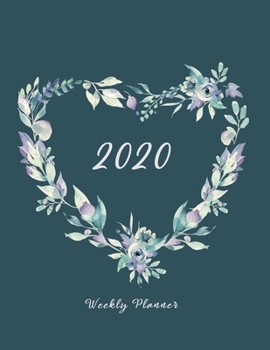 2020 Weekly Planner: Women's Dated Monthly Planning Daily Schedule Habit Tracker Goals Gratitude 8.5 x 11 110 Pages Hearts Teal Floral