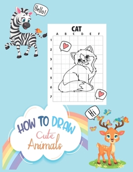 Paperback How To Draw Cute Animals: Easy Way To learn To Draw The Cutest Animals Book