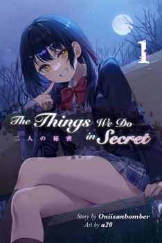 Paperback The Things We Do in Secret (Light Novel) Volume 1 Book