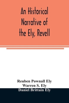 Paperback An historical narrative of the Ely, Revell and Stacye families who were among the founders of Trenton and Burlington in the province of West Jersey 16 Book