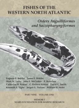 Orders Anguilliformes and Saccopharyngiformes: Part 9, Volume 1 - Book  of the Fishes of the Western North Atlantic