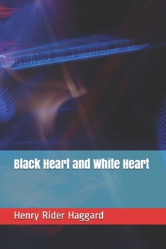 Elissa, Black Heart and White Heart, The Works of H. Rider Haggard - Book #13 of the Allan Quatermain, Ayesha, and Umslopogaas
