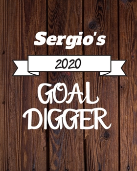 Paperback Sergio's 2020 Goal Digger: 2020 New Year Planner Goal Journal Gift for Sergio / Notebook / Diary / Unique Greeting Card Alternative Book