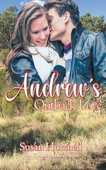 Andrew's Outback Love (Outback Australia) - Book #1 of the Outback Australia