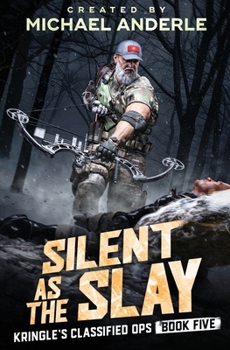 Silent as the Slay (Kringle's Classified Ops) - Book #5 of the Kringle's Classified Ops