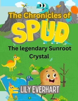 Paperback The Chronicles of Spud: The legendary Sunroot Crystal Book