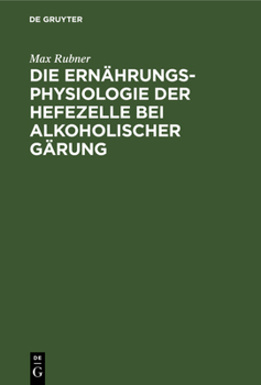 Hardcover Die Ernährungsphysiologie Der Hefezelle Bei Alkoholischer Gärung [German] Book