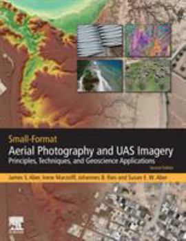 Paperback Small-Format Aerial Photography and Uas Imagery: Principles, Techniques and Geoscience Applications Book