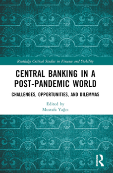 Central Banking in a Post-Pandemic World: Global Challenges, Opportunities, and Dilemmas