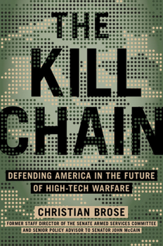 Hardcover The Kill Chain: Defending America in the Future of High-Tech Warfare Book