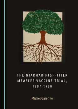 Hardcover The Niakhar High-Titer Measles Vaccine Trial, 1987-1990 Book