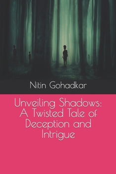 Paperback Unveiling Shadows: A Twisted Tale of Deception and Intrigue Book