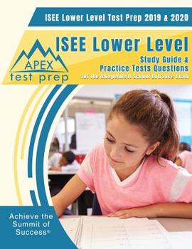 Paperback ISEE Lower Level Test Prep 2019 & 2020: Study Guide & ISEE Lower Level Practice Tests Questions for the Independent School Entrance Exam Book