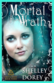 Paperback Mortal Wrath: Celtic Knot Book 3 Book