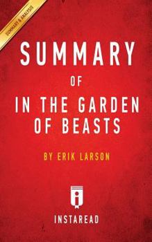 Summary of in the Garden of Beasts: By Erik Larson Includes Analysis