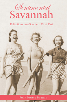 Paperback Sentimental Savannah:: Reflections on a Southern City's Past Book