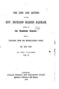 Paperback The Life and Letters of the Rev. Richard Harris Barham - Vol. II Book