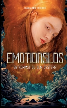 Paperback Emotionslos: Entkommst du dem System [German] Book