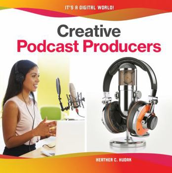 Creative Podcast Producers - Book  of the It's a Digital World!