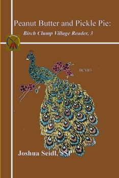 Paperback Peanut Butter and Pickle Pie: Birch Clump Village Reader, 3 Book