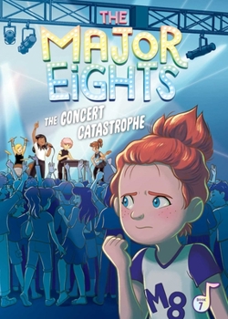 The Major Eights 7: The Concert Catastrophe - Book #7 of the Major Eights
