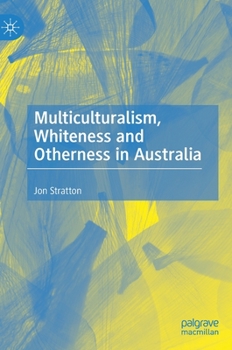 Hardcover Multiculturalism, Whiteness and Otherness in Australia Book