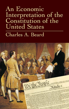 Paperback An Economic Interpretation of the Constitution of the United States Book