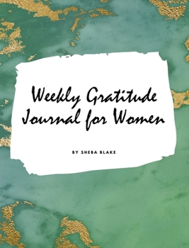 Hardcover Weekly Gratitude Journal for Women (Large Hardcover Journal / Diary) Book