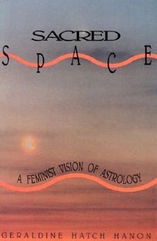 Paperback Sacred Space: A Feminist Vision of Astrology Book