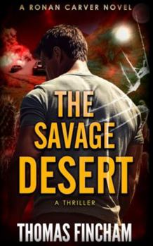 The Savage Desert: A Thriller (Ronan Carver)