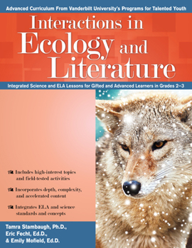 Paperback Interactions in Ecology and Literature: Integrated Science and Ela Lessons for Gifted and Advanced Learners in Grades 2-3 Book