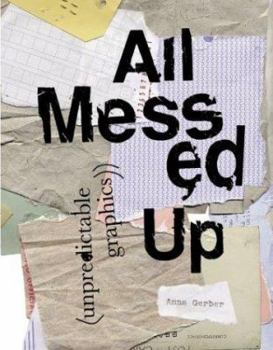 Paperback All Messed Up: Unpredictable Graphics Book