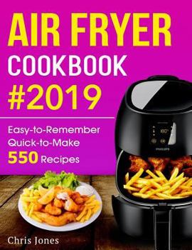 Paperback Air Fryer Cookbook: Easy-to-Remember Quick-to-Make 550 Recipes (Air Fryer Recipes) Book