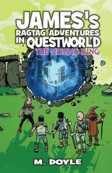 Paperback James's Ragtag Adventures in Questworld: The Missing King Book